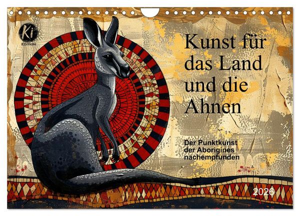Produktbild: Kunst f&uuml;r das Land und die Ahnen (Wandkalender 2026 DIN A4 quer), CALVENDO Monatskalender
