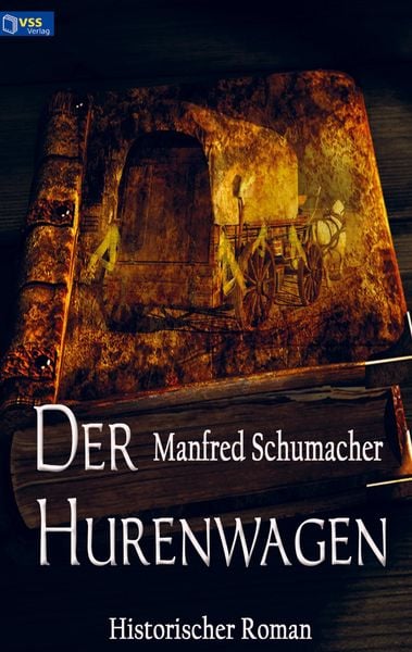 Der Hurenwagen, Taschenbuch von Manfred Schumacher, Bookmundo, 9789403631233