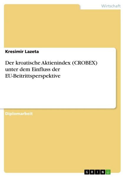 Produktbild: Der kroatische Aktienindex (CROBEX) unter dem Einfluss der EU-Beitrittsperspektive