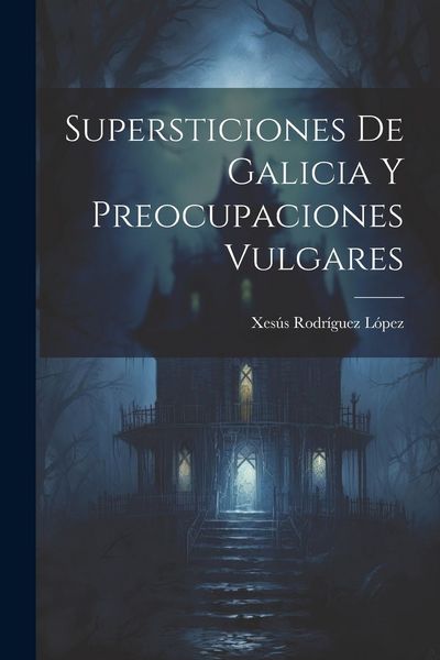 Produktbild: Supersticiones de Galicia y preocupaciones vulgares