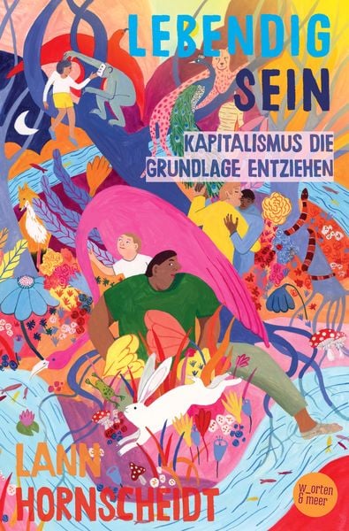 Lebendig sein, Taschenbuch von Lann Hornscheidt, W_orten & meer, 978-3-945644-47-8