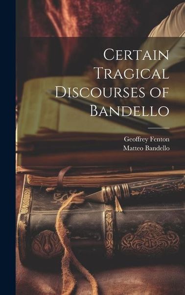 Produktbild: Certain Tragical Discourses of Bandello