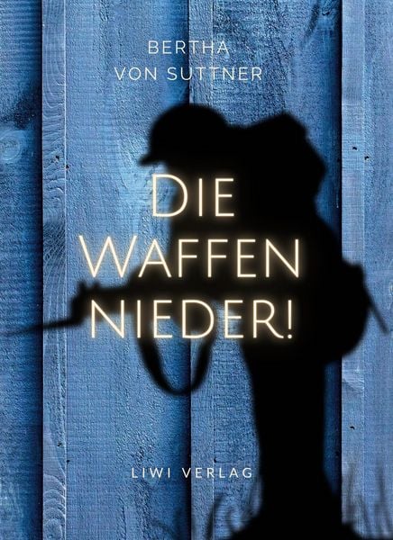 Produktbild: Bertha von Suttner: Die Waffen nieder! Vollst&auml;ndige Neuausgabe