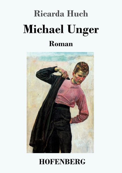 Michael Unger, Taschenbuch von Ricarda Octavia Huch, Hofenberg, 9783743726475