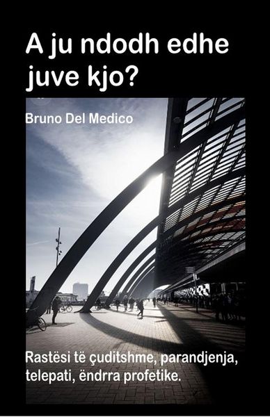 Produktbild: A ju ndodh edhe juve kjo? Rast&euml;si t&euml; &ccedil;uditshme, parandjenja, telepati, &euml;ndrra profetike.