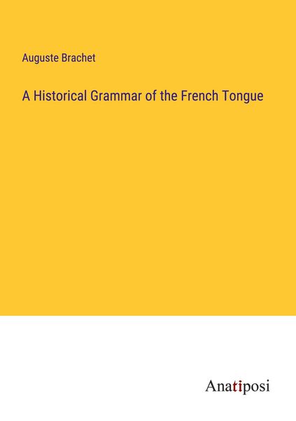 Produktbild: A Historical Grammar of the French Tongue