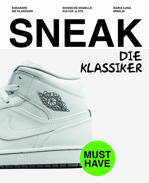 SNEAKERS. Die Klassiker, Gebundene Ausgabe von Maria Luisa Miraldi, Edizioni White Star SrL, 9788863126808