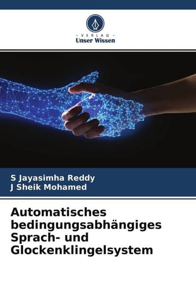 Automatisches bedingungsabhängiges Sprach- und Glockenklingelsystem, Taschenbuch von S. Jayasimha Reddy , J. Sheik Mohamed, Verlag Unser Wissen,