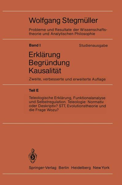 Produktbild: Teleologische Erkl&auml;rung, Funktionalanalyse und Selbstregulation. Teleologie: Normativ oder Deskriptiv? STT, Evolutionstheorie und die Frage Wozu?