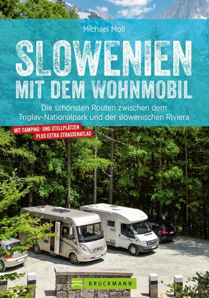 Produktbild: Slowenien mit dem Wohnmobil. Zwischen dem Triglav Nationalpark und der slowenischen Riviera
