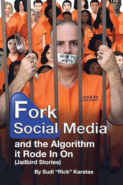 Produktbild: Fork Social Media and the Algorithm it Rode in on (Jailbird Stories)