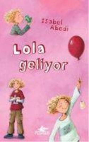 Lola Geliyor, Taschenbuch von Isabel Abedi, Pegasus Yayincilik, 9786053431732