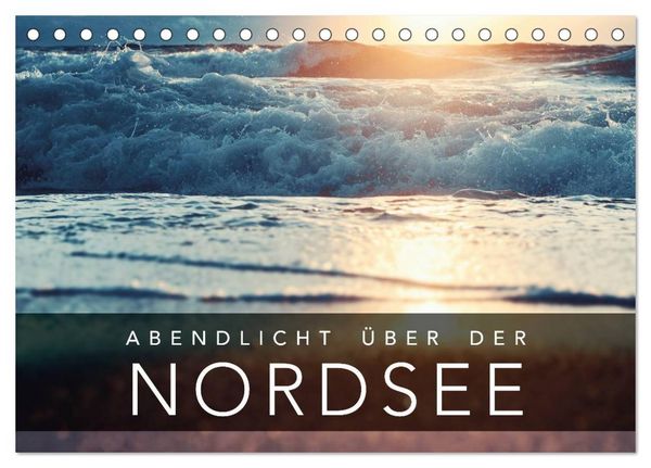 Produktbild: Abendlicht &uuml;ber der Nordsee (Tischkalender 2026 DIN A5 quer), CALVENDO Monatskalender