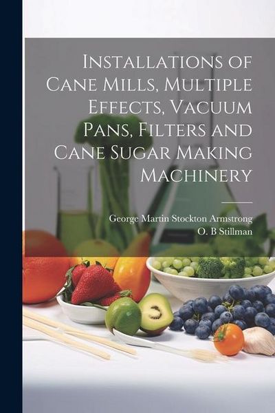 Produktbild: Installations of Cane Mills, Multiple Effects, Vacuum Pans, Filters and Cane Sugar Making Machinery