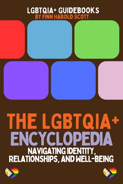 Produktbild: The LGBTQIA+ Encyclopedia: Navigating Identity, Relationships, and Well-being (LGBTQIA+ Guidebooks)