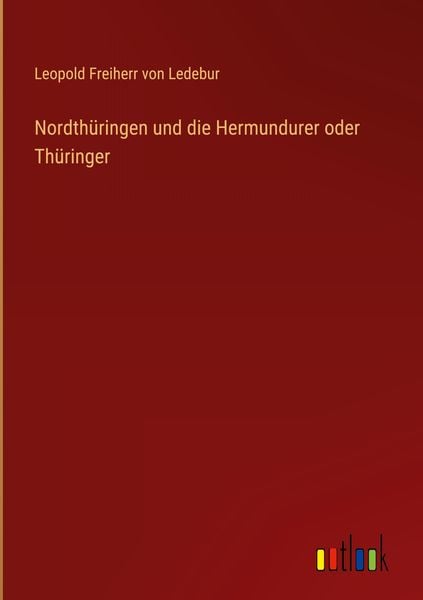 Produktbild: Nordth&uuml;ringen und die Hermundurer oder Th&uuml;ringer