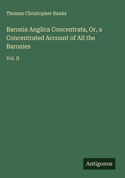 Produktbild: Baronia Anglica Concentrata, Or, a Concentrated Account of All the Baronies
