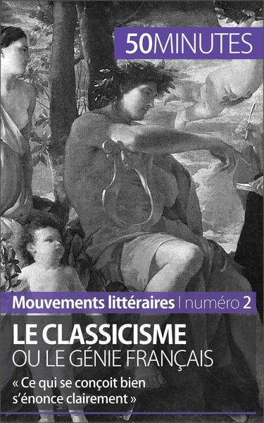 Produktbild: Le classicisme ou le g&eacute;nie fran&ccedil;ais