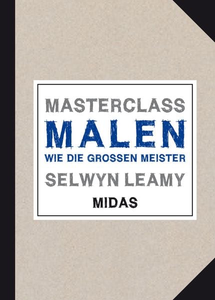 Masterclass Malen, Taschenbuch von Selwyn Leamy, Midas Collection, 9783038761891