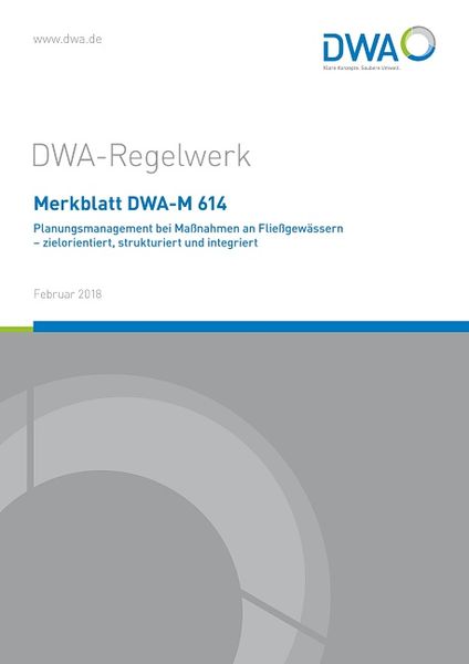 Produktbild: Merkblatt DWA-M 614 Planungsmanagement bei Ma&szlig;nahmen an Flie&szlig;gew&auml;ssern - zielorientiert, strukturiert und integriert
