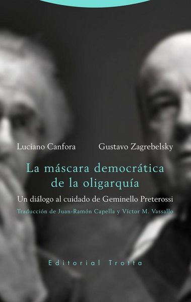 Produktbild: La m&aacute;scara democr&aacute;tica de la oligarqu&iacute;a : un di&aacute;logo al cuidado de Geminello Preterossi