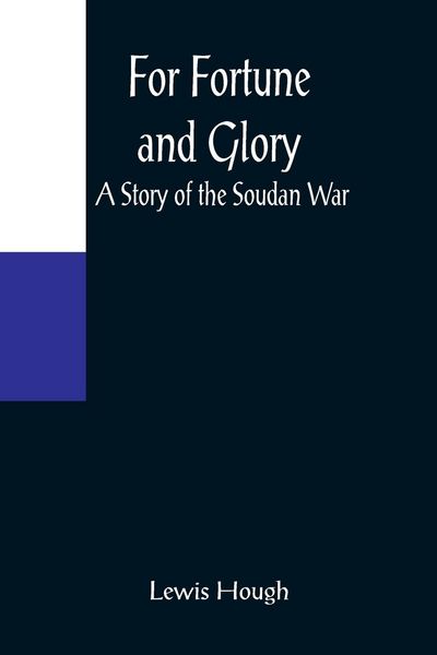 Produktbild: For Fortune and Glory A Story of the Soudan War