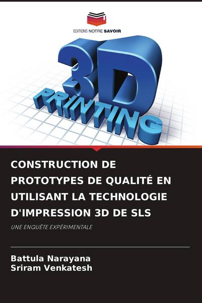 Produktbild: Construction De Prototypes De Qualit&eacute; En Utilisant La Technologie D'impression 3d De Sls