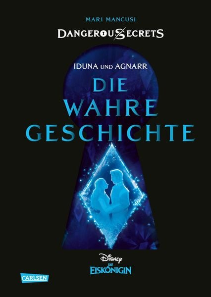 Produktbild: Disney – Dangerous Secrets 1: Iduna und Agnarr: DIE WAHRE GESCHICHTE (Die Eiskönigin)
