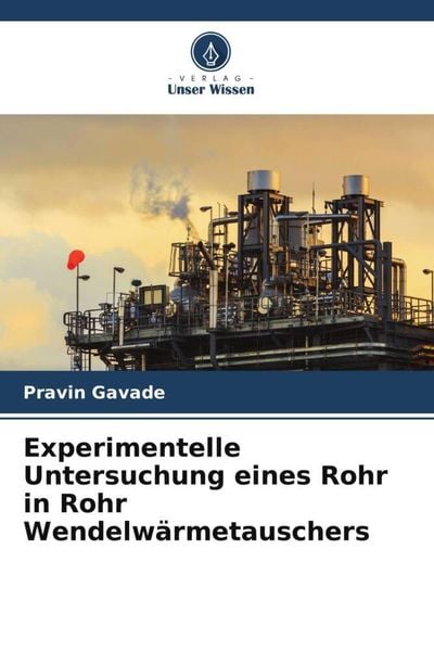 Produktbild: Experimentelle Untersuchung eines Rohr in Rohr Wendelw&auml;rmetauschers