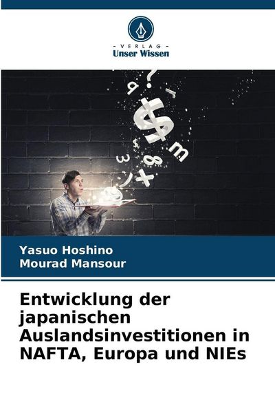Produktbild: Entwicklung der japanischen Auslandsinvestitionen in NAFTA, Europa und NIEs