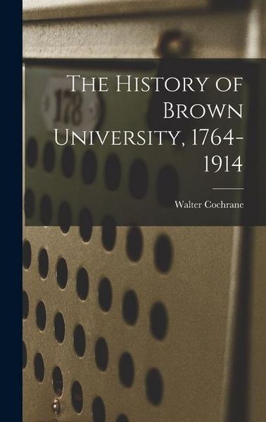 Produktbild: The History of Brown University, 1764-1914