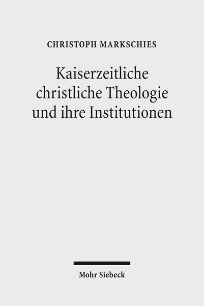Produktbild: Kaiserzeitliche christliche Theologie und ihre Institutionen