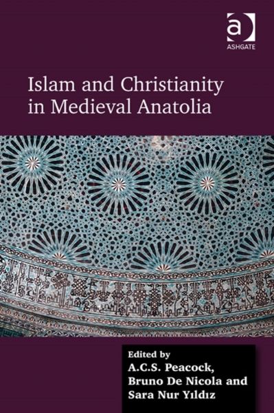 Produktbild: Peacock, A: Islam and Christianity in Medieval Anatolia