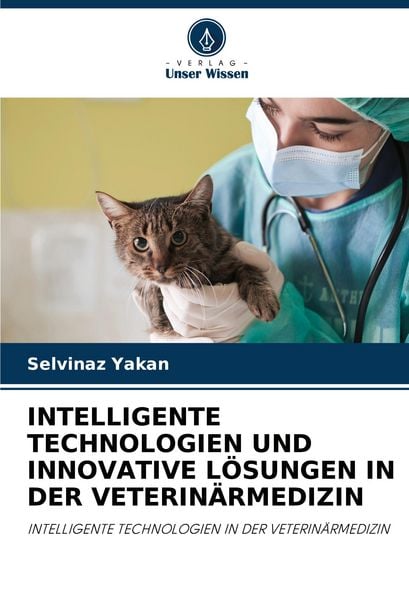Produktbild: INTELLIGENTE TECHNOLOGIEN UND INNOVATIVE L&Ouml;SUNGEN IN DER VETERIN&Auml;RMEDIZIN