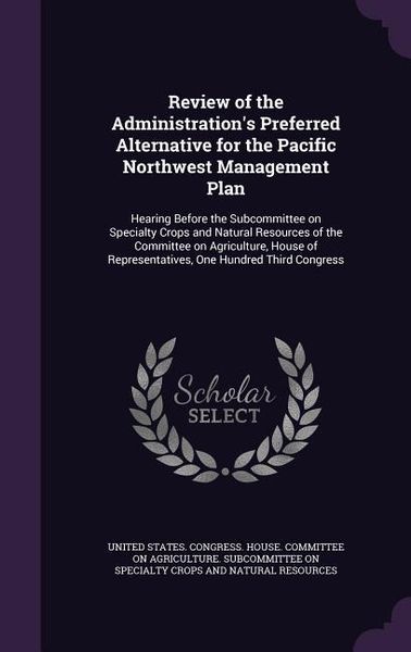 Produktbild: Review of the Administration's Preferred Alternative for the Pacific Northwest Management Plan