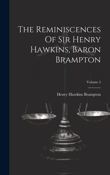 Produktbild: The Reminiscences Of Sir Henry Hawkins, Baron Brampton; Volume 2