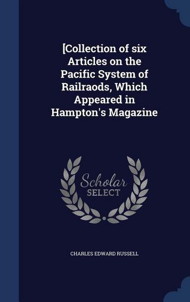 Produktbild: [Collection of six Articles on the Pacific System of Railraods, Which Appeared in Hampton's Magazine