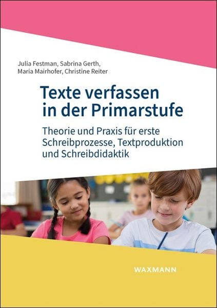 Texte verfassen in der Primarstufe, Taschenbuch von Julia Festman,Sabrina Gerth,Maria Mairhofer,Christine Reiter, Waxmann Verlag GmbH,