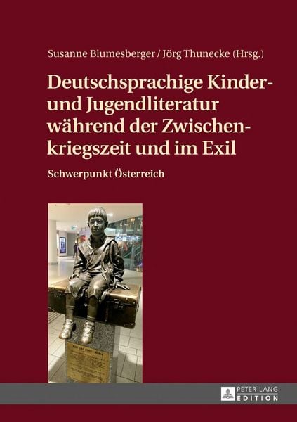 Produktbild: Deutschsprachige Kinder- und Jugendliteratur w&auml;hrend der Zwischenkriegszeit und im Exil