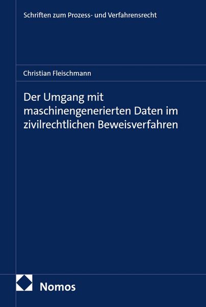 Produktbild: Der Umgang mit maschinengenerierten Daten im zivilrechtlichen Beweisverfahren