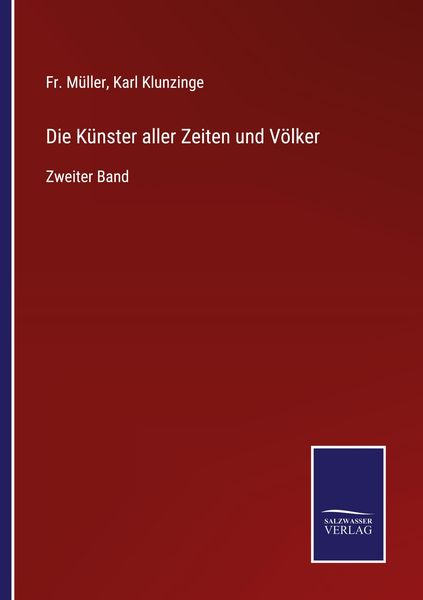 Die Künster aller Zeiten und Völker, Taschenbuch von Fr. Müller , Karl Klunzinge, Outlook, 9783375110246