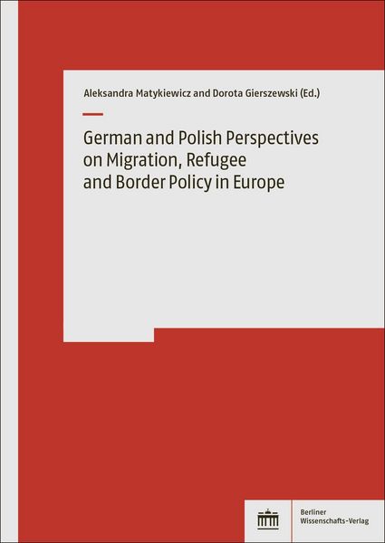 Produktbild: German and Polish Perspectives on Migration, Refugee and Border Policy in Europe