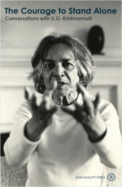 Produktbild: The Courage to Stand Alone: Conversations with U.G. Krishnamurti
