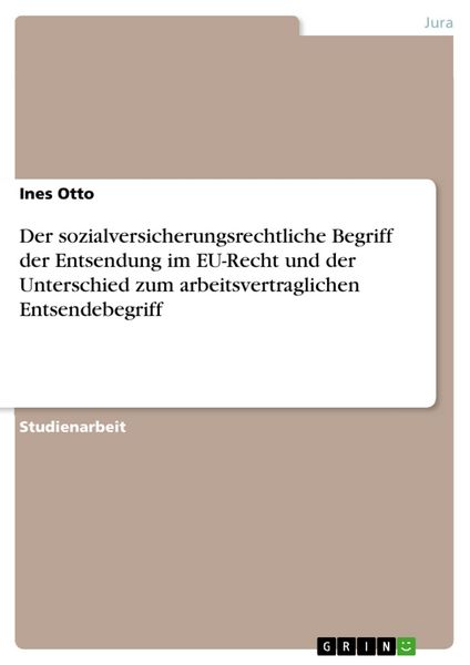 Produktbild: Der sozialversicherungsrechtliche Begriff der Entsendung im EU-Recht und der Unterschied zum arbeitsvertraglichen Entsendebegriff