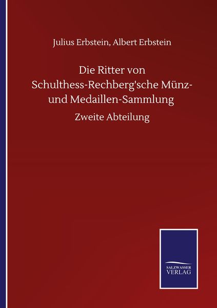 Produktbild: Die Ritter von Schulthess-Rechberg'sche M&uuml;nz- und Medaillen-Sammlung