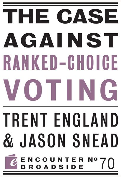 Produktbild: The Case Against Ranked-Choice Voting