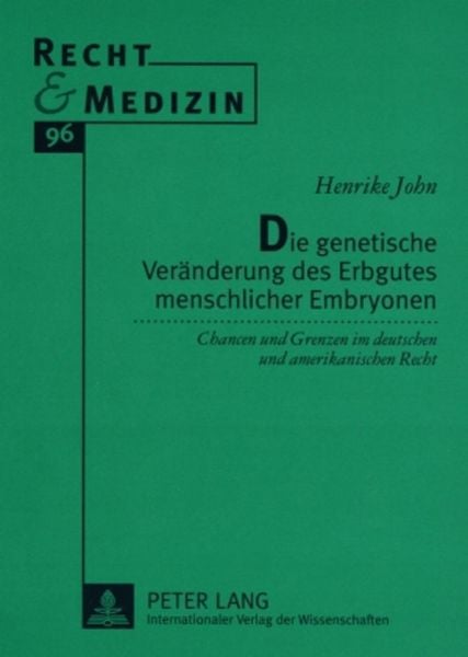 Produktbild: Die genetische Ver&auml;nderung des Erbgutes menschlicher Embryonen