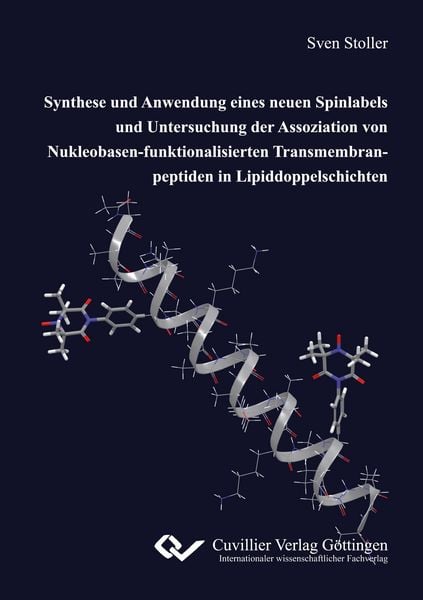 Produktbild: Synthese und Anwendung eines neuen Spinlabels und Untersuchung der Assoziation von Nukleobasen-funktionalisierten Transmembranpeptiden in Lipiddoppelschichten