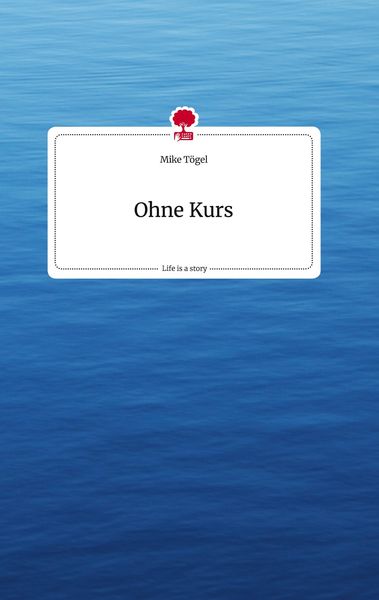 Produktbild: Ohne Kurs. Life is a Story - story.one