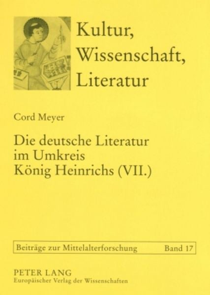 Produktbild: Die deutsche Literatur im Umkreis K&ouml;nig Heinrichs (VII.)